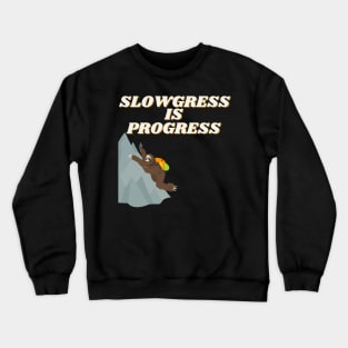 Climbing Sloth - Slowgress is progress Crewneck Sweatshirt